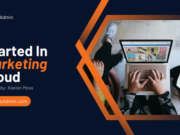 How to get started in Marketing Cloud