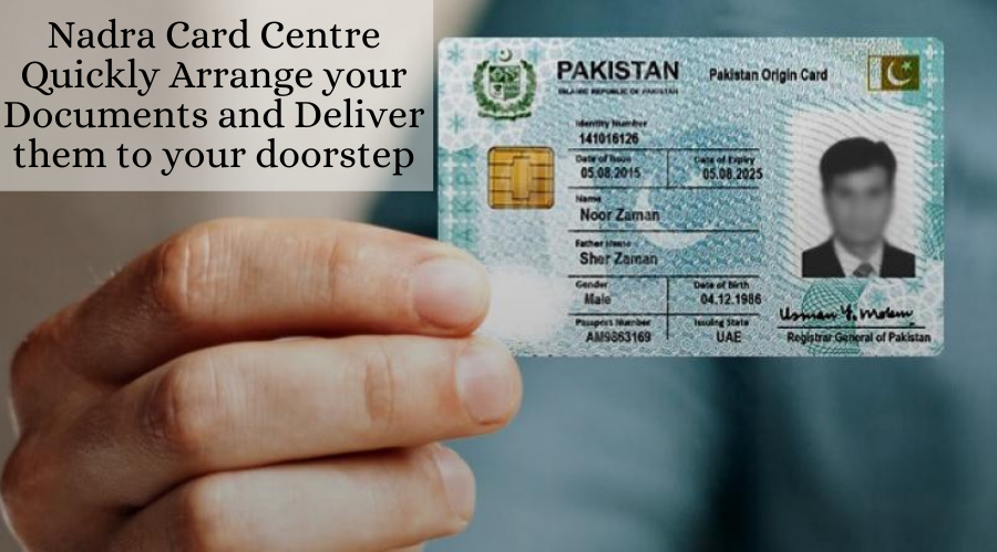 Nadra Card Centre Quickly Arrange your D