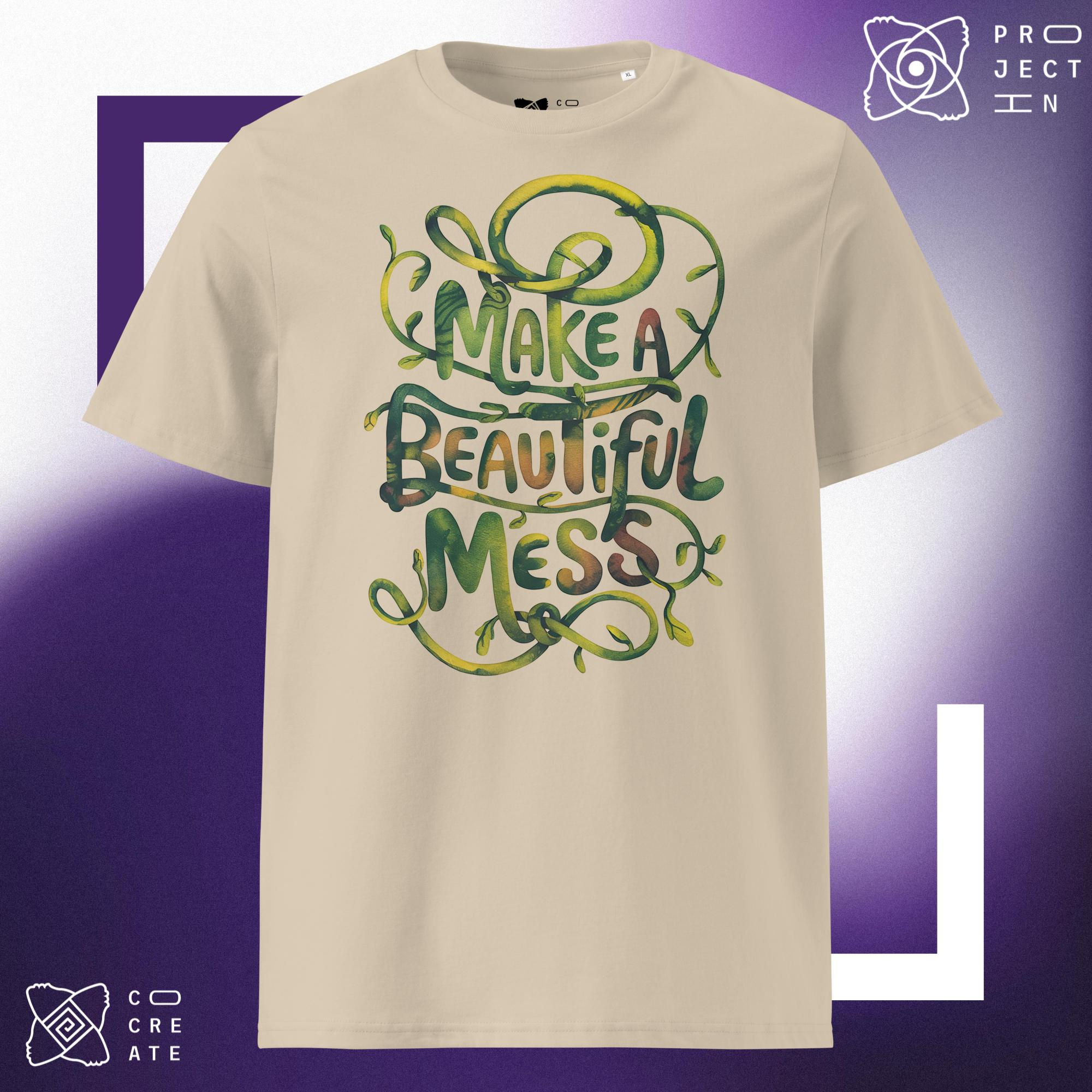 Make a Beautiful Mess - Unisex organic cotton t-shirt