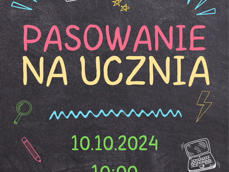 Pasowanie na Ucznia!