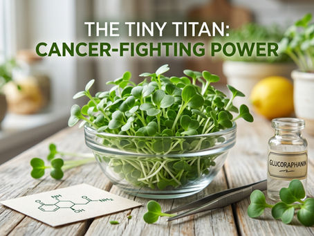 The Tiny Titan: Science-Backed Insights into Broccoli Microgreens and Cancer