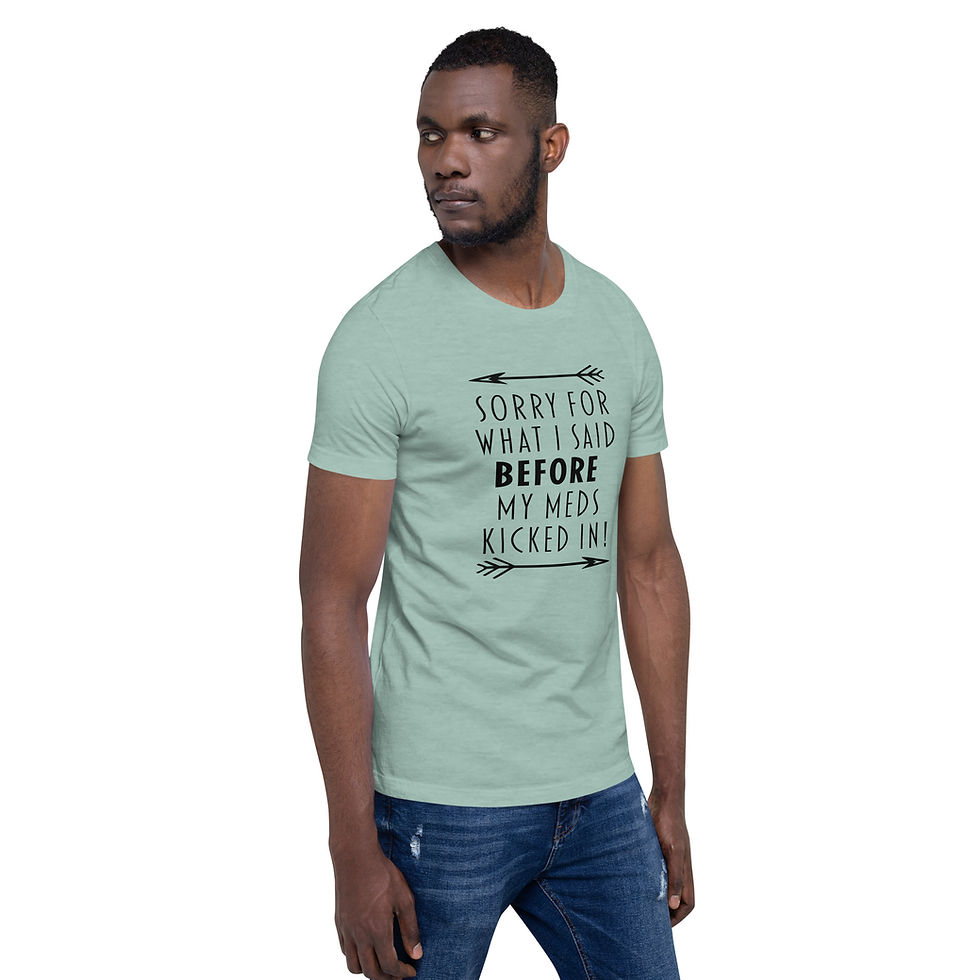 Thumbnail: man in Green short sleeve T-shirt that says Sorry for what I said before my meds kicked in