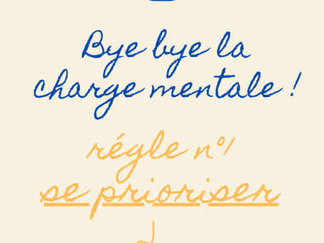 Bye Bye la charge mentale : Règle n°1 - Se prioriser