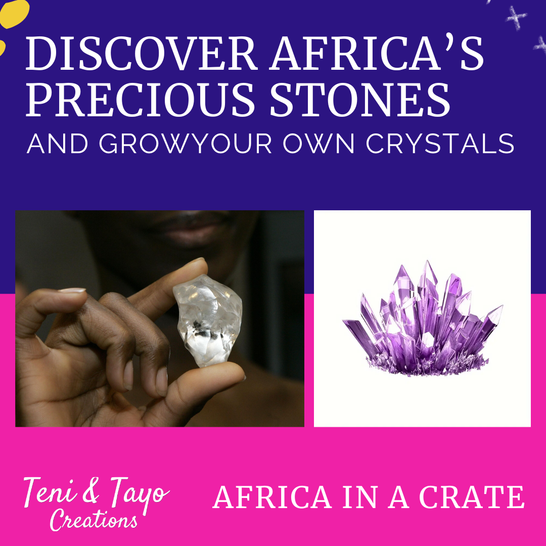 Grow Your Own Crystals & Celebrate African Gemstones (Africa in a Crate)