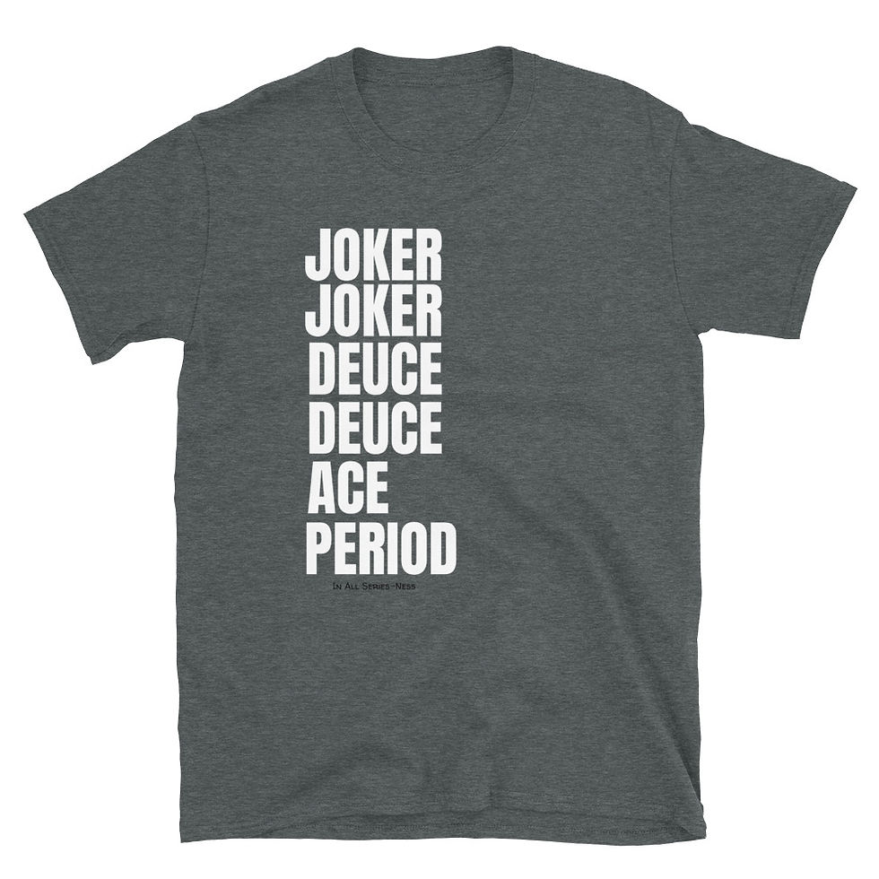 Thumbnail: Joker Joker Deuce Deuce Ace Period TableTop Tee