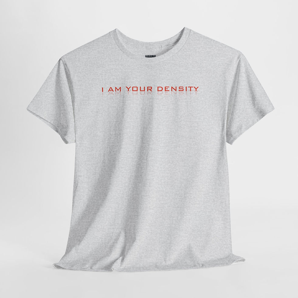 Thumbnail: Product: I Am Your Density Unisex tshirt ash front baggy