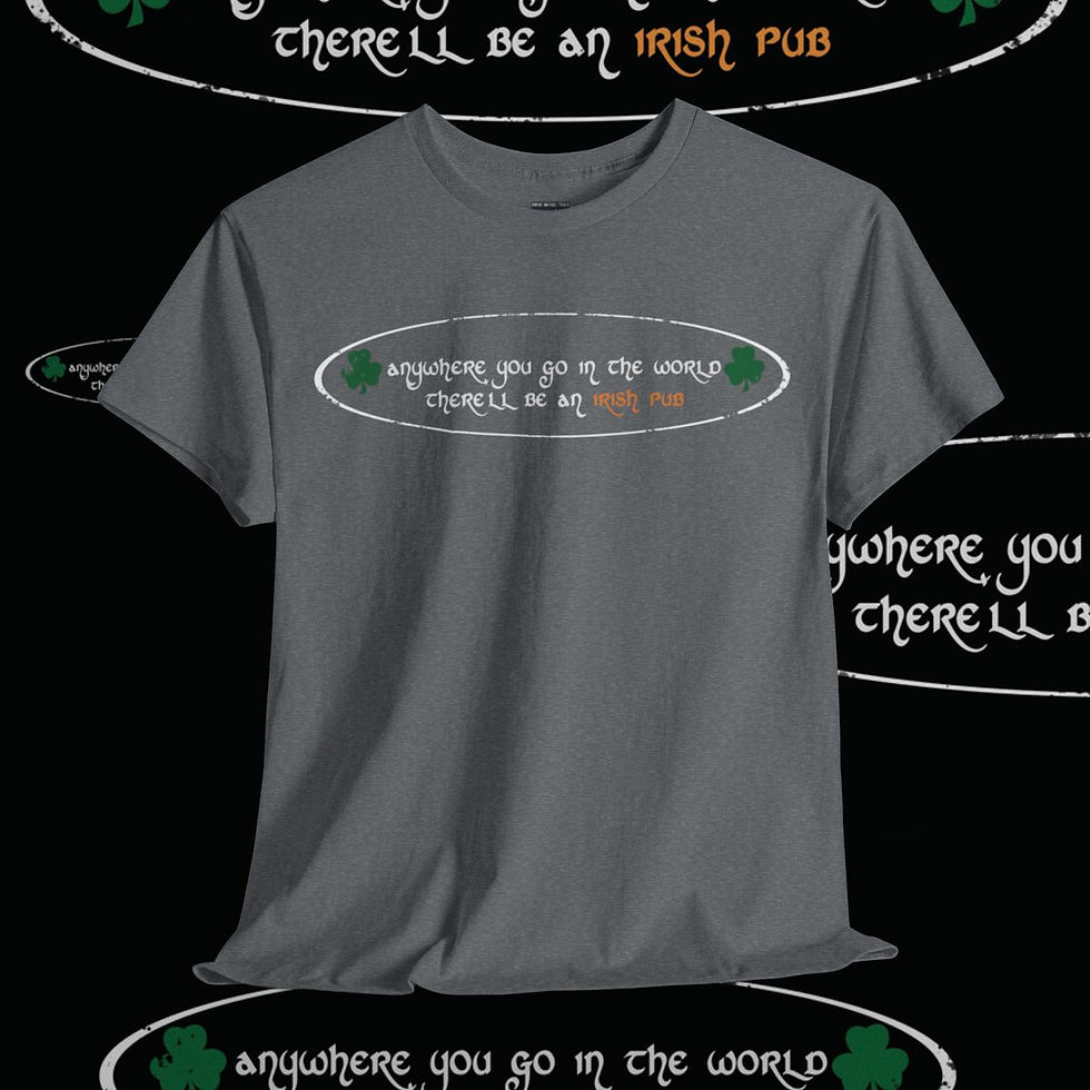 Thumbnail: Gray t-shirt Anywhere You Go In The World There'll Be An Irish Pub Unisex tshirt, irish pubs tshirt, indiemusictees