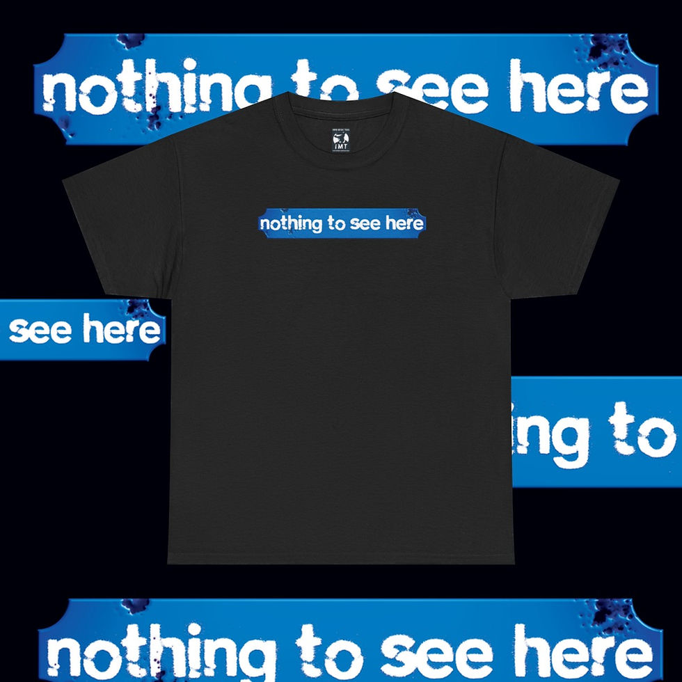 Thumbnail: Black Nothing to See Here tee shirt on display, indiemusictees.