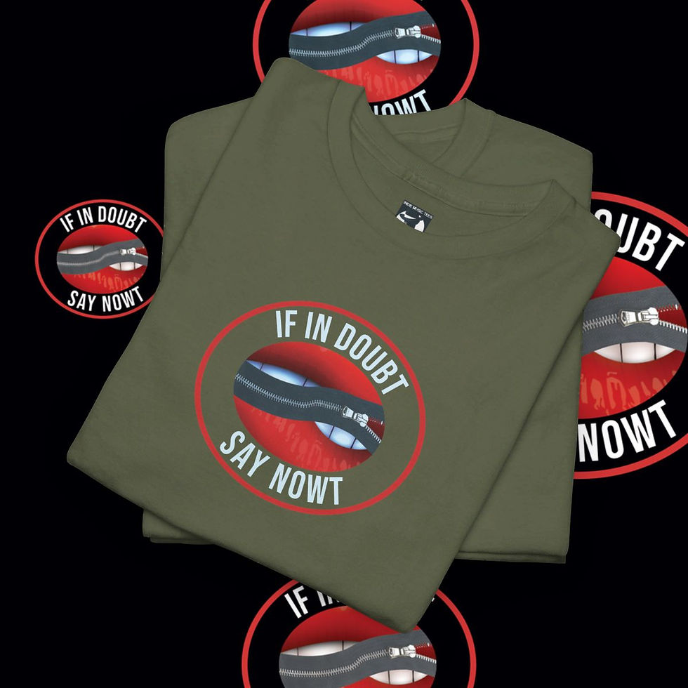 Thumbnail: Green t-shirt with "IF IN DOUBT SAY NOWT" slogan. You Wouldn't Steal Unisex tshirt. indiemusictees
