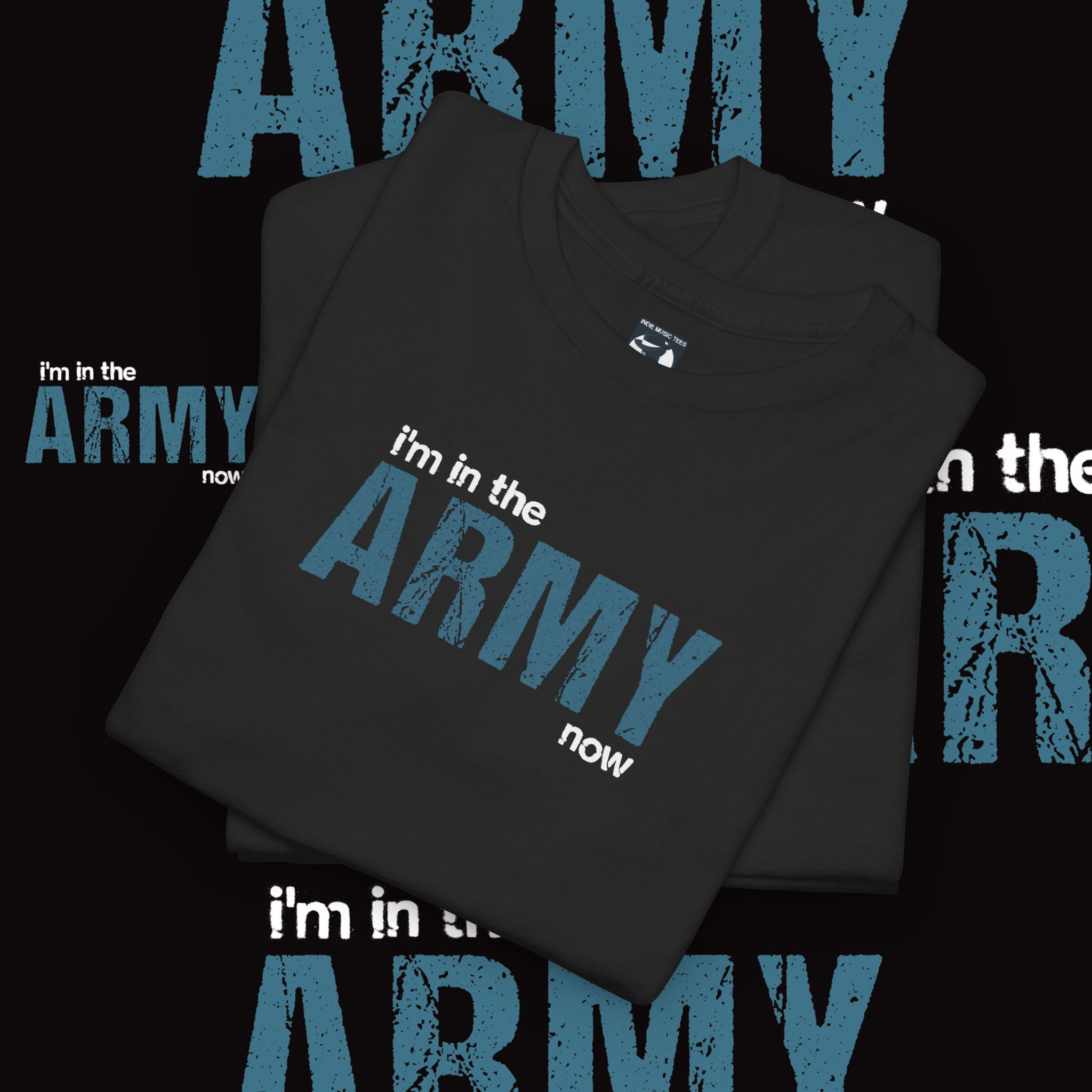 in the army now black tshirt folded