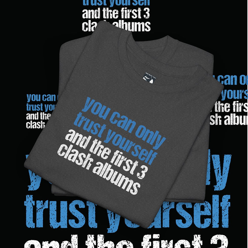 Thumbnail: Grey t-shirt: You can only trust yourself and the first 3 clash albums indiemusictees