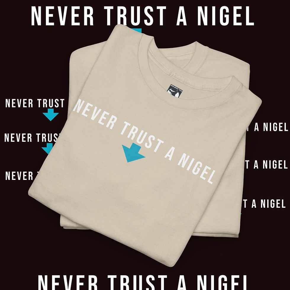 Two folded Never Trust A Nigel Unisex tshirts; indiemusictees product.