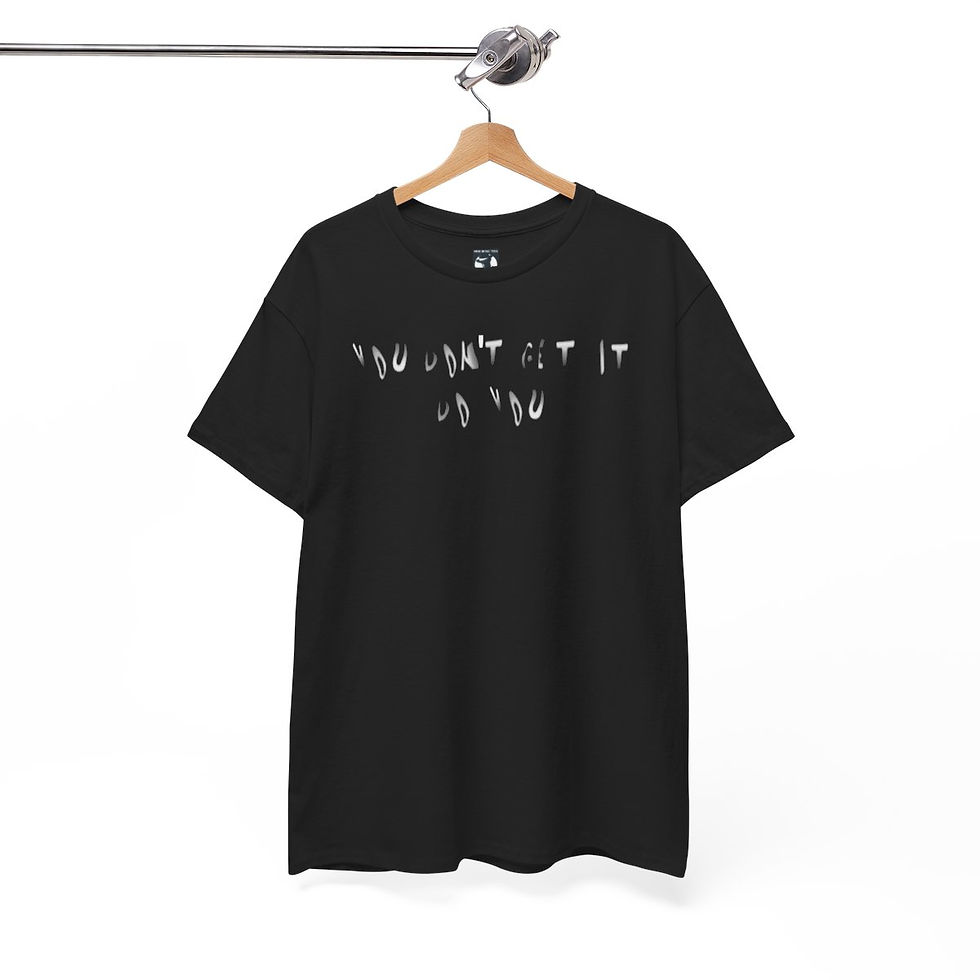 Thumbnail: Product: You Don't Get It, Do You Unisex tshirt black front hanging from a rail