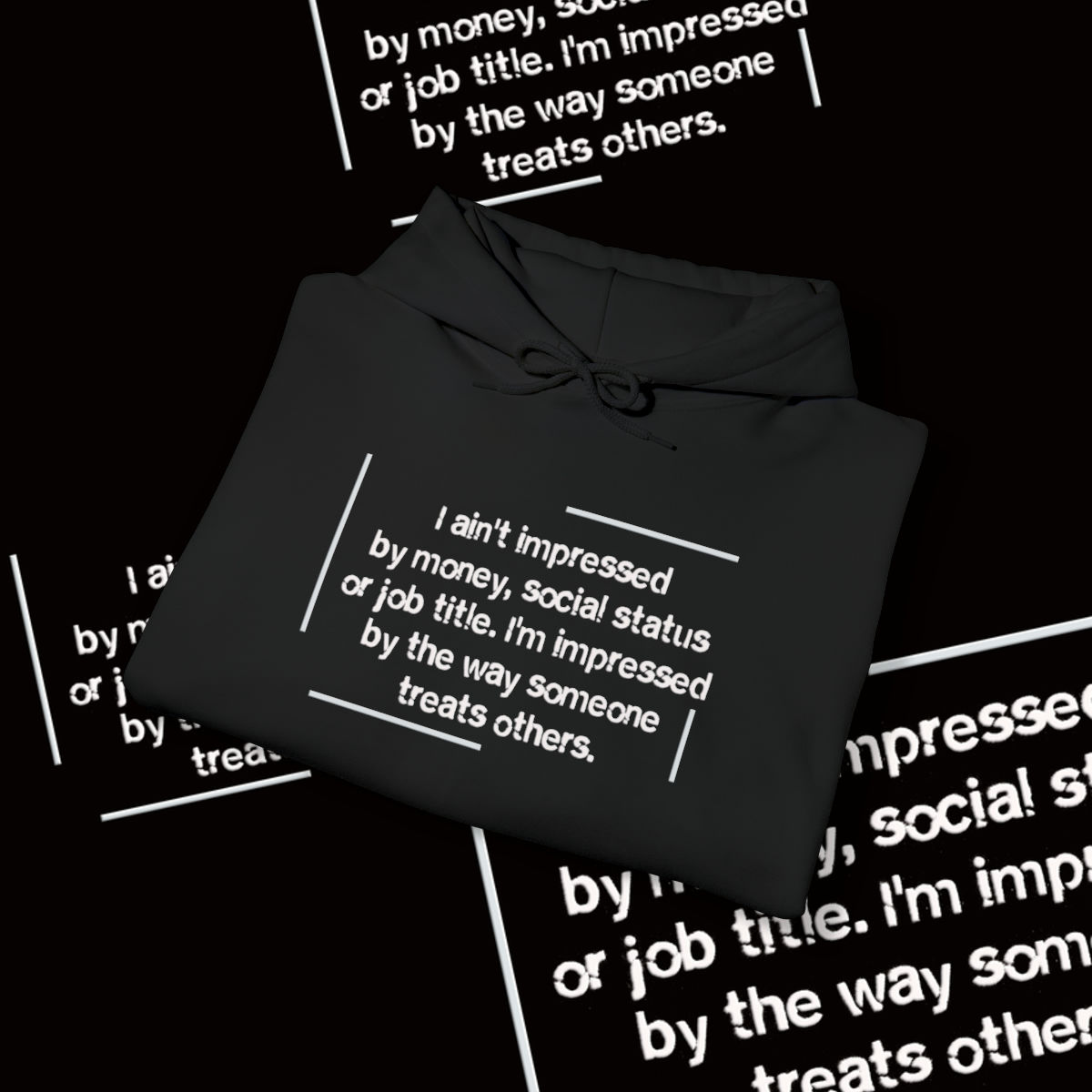 Black shirt with "I ain't impressed" text. I Ain't Impressed By - social conscience tshirt
