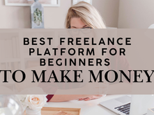Best Freelance Platform for Beginners to Make Money