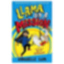 A book titled, "Llama on a Mission (Llama Out Loud)" by Annabelle Sami