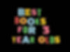 a black background with colorful words that read "best books for 3 year olds"