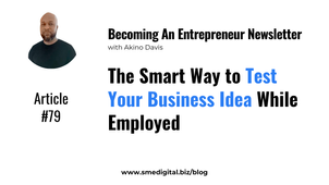 The Smart Way to Test Your Business Idea While Employed