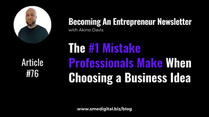 The #1 Mistake Professionals Make When Choosing a Business Idea