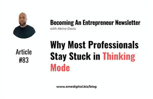 Why Most Professionals Stay Stuck in Thinking Mode