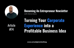 Turning Your Corporate Experience into a Profitable Business Idea
