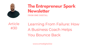 Learning From Failure: How A Business Coach Helps You Bounce Back