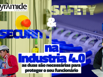 Safety e Security qual a relação na Industria 4.0?