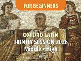 Trinity Session 2026: Oxford Latin Program Starts April 11