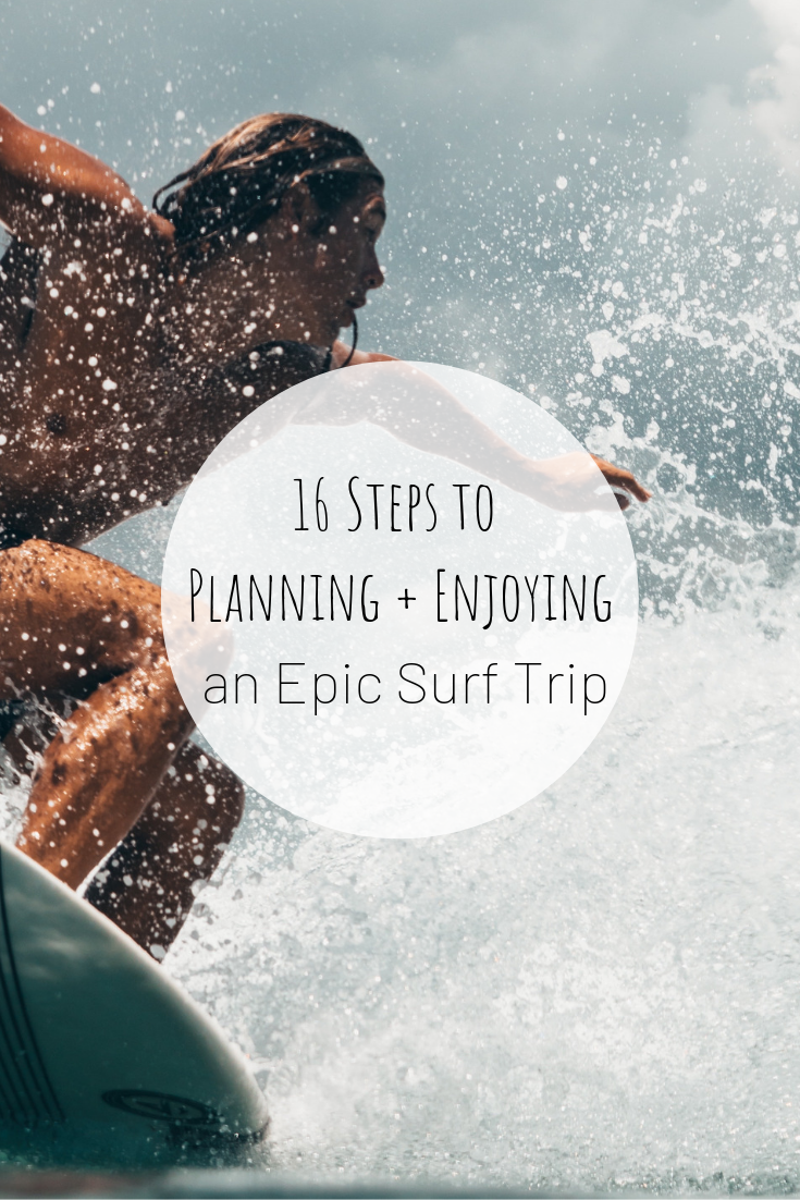 Pinterest photo for 16 steps to planning and enjoying an epic surf trip