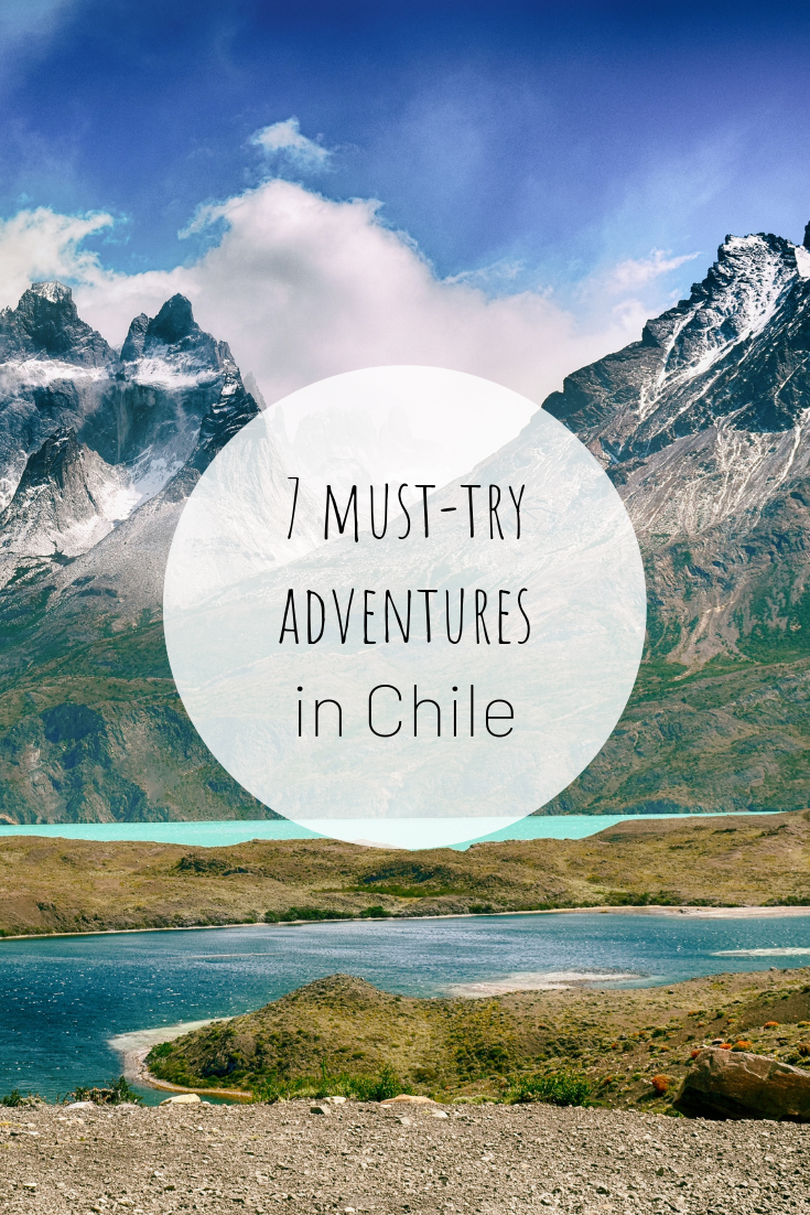 Pinterest image for 7 Life-Changing Adventures in Chile.