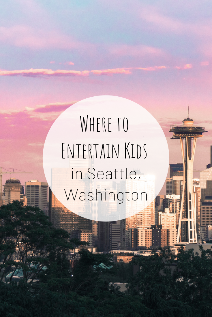 Pinterest image for Where to Entertain Kids in Seattle, Washington.