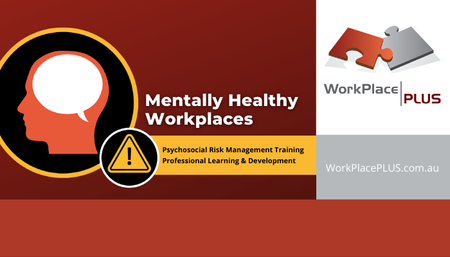 Red background with a profile silhouette, speech bubble, warning sign and text: "Mentally Healthy Workplaces. Psychosocial Risk Management Training" Jigsaw logo, "WorkPlacePLUS"
