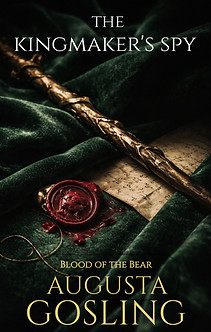 The Kingmaker's spy by Augusta gosling book cover, a bear and ragged staff over a sealed parchment and green velvet cloth