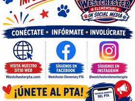 ¡Síguenos! Mantente Conectado con Westchester Elementary PTA