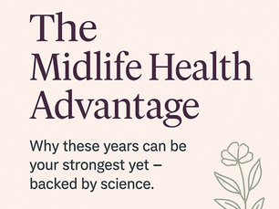 A Woman's Midlife Health Advantage