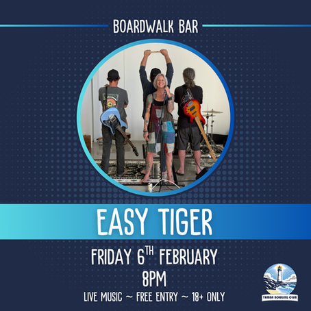 EASY TIGER - 6th February
