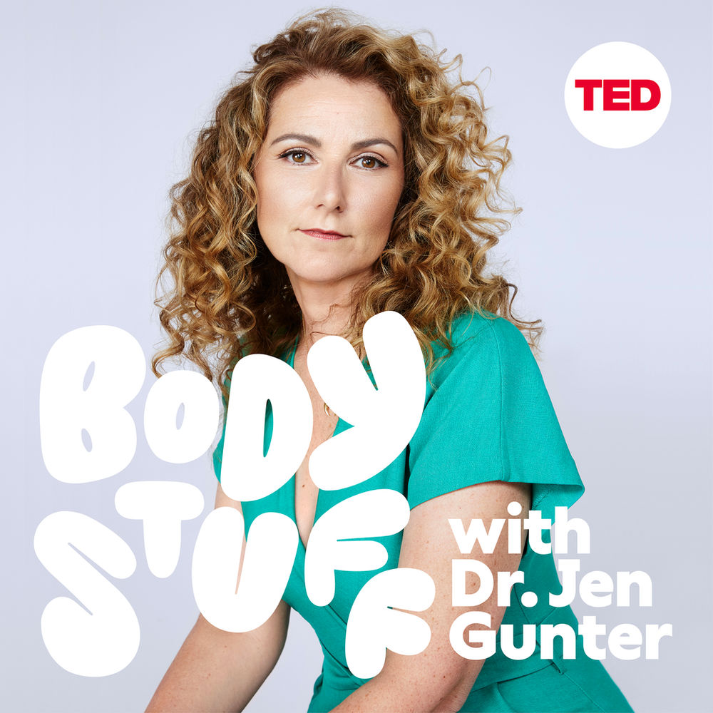 BODY STUFF with DR. JEN GUNTER