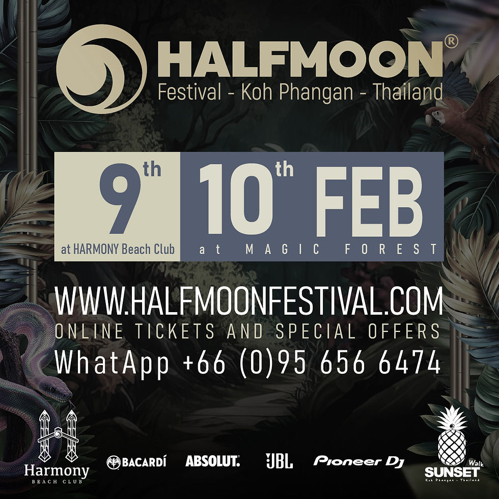 9th FEB:Harmony beach (2pm till midnight) // 10th FEB: Halfmoon magic forest (9pm till sunrise)