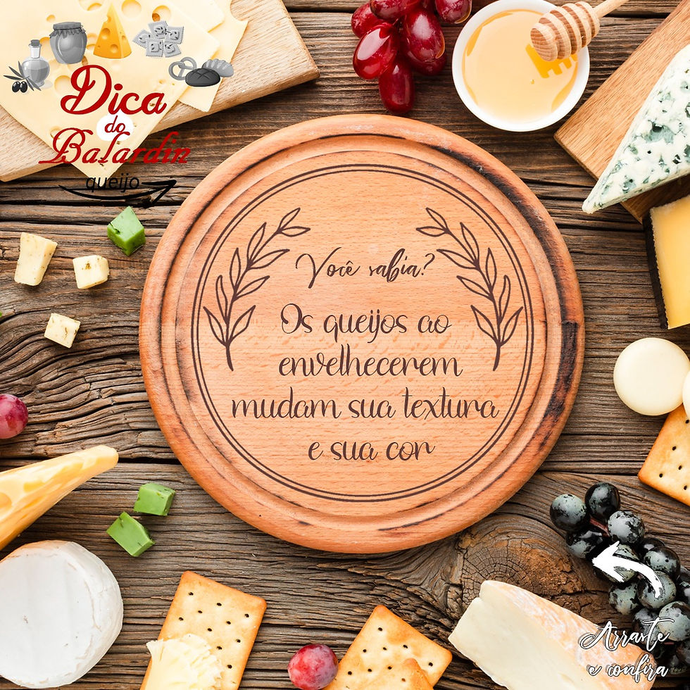 Você sabia? que os queijos ao envelhecerem mudam sua textura e cor.