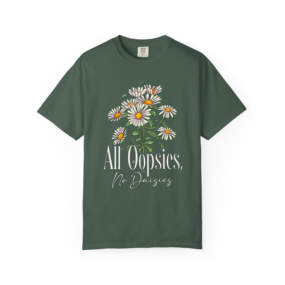 Thumbnail: All Oopsies No Daisies shirt