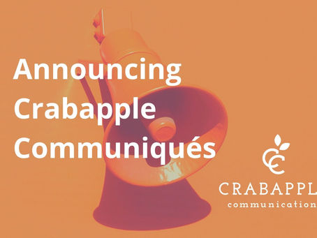 Welcome to Crabapple Communiqués - my brand new newsletter