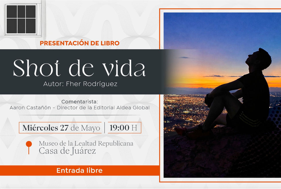 Invitan a presentación del libro “Shot de Vida” en Museo Casa de Juárez