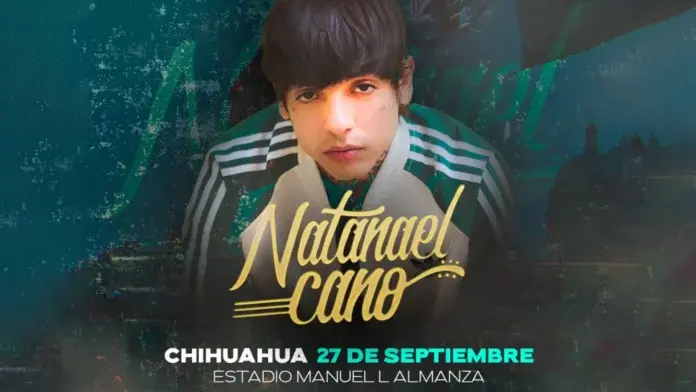 Natanael Cano en Chihuahua y todo lo que debes saber