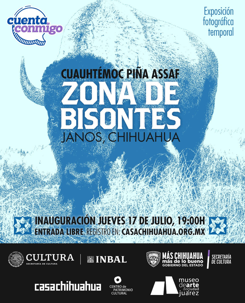 Invita Casa Chihuahua a la inauguración de la exposición fotográfica “Zona de Bisontes. Janos, Chihuahua”