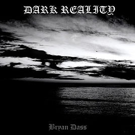 Bryan Dass Dark Reality Doom Industrial Music Raw underground badass music heavy doom metal