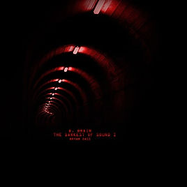 Bryan Dass B.Brain The Darkest Of Sound Chapter 1 Dark Ambient Noise Experimental Underground Music