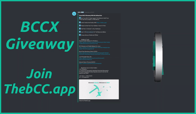 BCCX Giveaway At https://ThebCC.app   Only On https://Discord.gg/JxMNabw   1⃣ Run Your BCCX Node, Support The Network, Build Your UTXO-Set And Compete To Mine Blocks   2⃣ Invite Friends And Family With https://ThebCC.app   3⃣ Please Do Not Post Your Address Twice In A Row 🖤   BCCX An Amalgamation Of;   #BitCoin (Codebase), #LiteCoin (Scrypt), #PeerCoin (Proof-Of-Stake & #Compound-UTXO), #NovaCoin (Proof-Of-Work & Proof-Of-Stake In-Tandem), #ZeroCoin (Anonymity), #bitconnectCoin (Substrate) And Social-Consensus Proof-Of-Activity #Mining Algorithm ⛏️