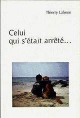 Celui qui s'était arrêté...