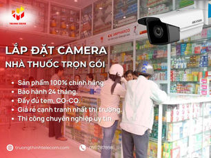 Dịch vụ lắp đặt camera nhà thuốc GIÁ RẺ tại TPHCM