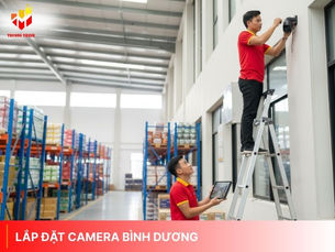 Lắp đặt camera Bình Dương chuyên nghiệp cho nhà xưởng, cửa hàng, gia đình